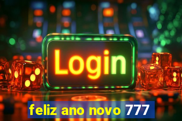 feliz ano novo 777